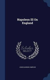 Cover image for Napoleon III on England