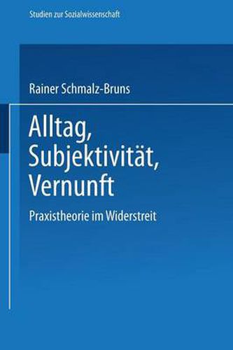 Cover image for Alltag -- Subjektivitat -- Vernunft: Praxistheorie Im Widerstreit