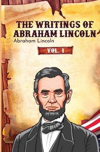 The Writings of Abraham Lincoln