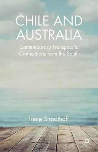 Cover image for Chile and Australia: Contemporary Transpacific Connections from the South