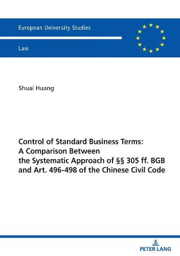 Cover image for Control of Standard Business Terms: A Comparison between the Systematic Approach of ?? 305 ff. BGB and Art. 496-498 of the Chinese Civil Code