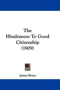 Cover image for The Hindrances to Good Citizenship (1909)
