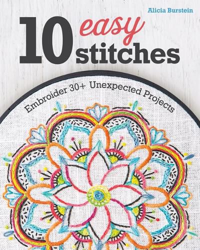 Cover image for 10 Easy Stitches: Embroider 30+ Unexpected Projects