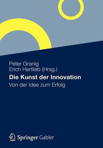 Die Kunst Der Innovation: Von Der Idee Zum Erfolg