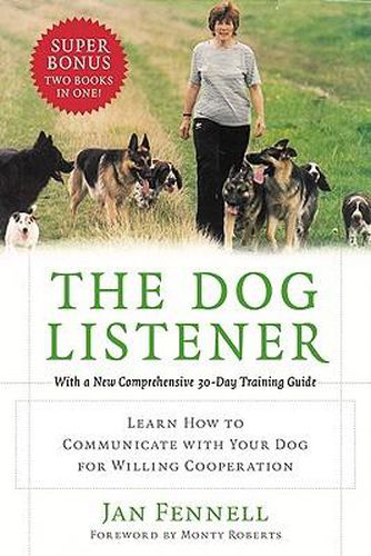 Cover image for The Dog Listener: Learn How to Communicate with Your Dog for Willing Cooperation