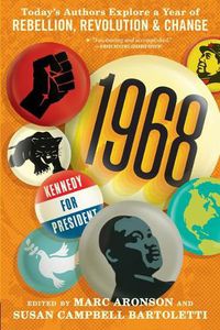 Cover image for 1968: Today's Authors Explore a Year of Rebellion, Revolution, and Change
