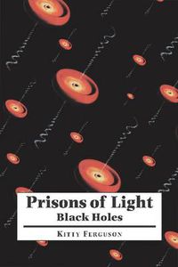 Cover image for Prisons of Light - Black Holes