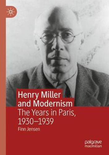 Henry Miller and Modernism: The Years in Paris, 1930-1939