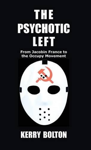 Cover image for The Psychotic Left: From Jacobin France to the Occupy Movement