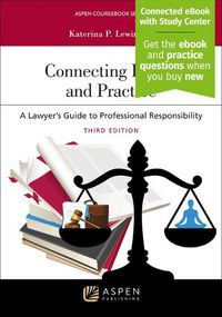 Cover image for Connecting Ethics and Practice: A Lawyer's Guide to Professional Responsibility