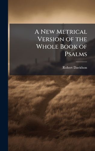 Cover image for A New Metrical Version of the Whole Book of Psalms