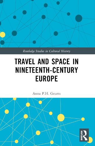 Cover image for Travel and Space in Nineteenth-Century Europe