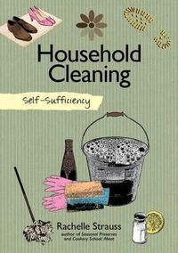 Cover image for Self-Sufficiency: Natural Household Cleaning: Making Your Own Eco-Savvy Cleaning Products