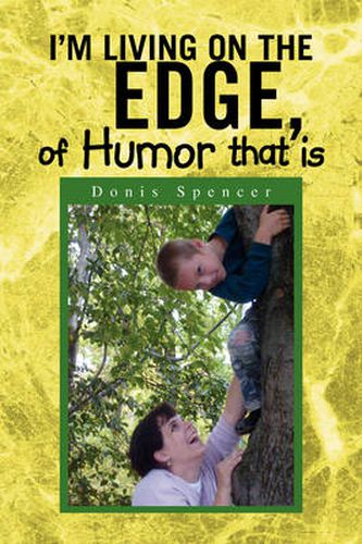 Cover image for I'm Living on the Edge, of Humor That Is