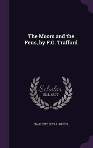 The Moors and the Fens, by F.G. Trafford