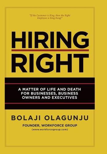 Cover image for Hiring Right: A Matter of Life and Death for Businesses, Business Owners and Executives