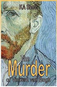 Cover image for The Murder of Vincent van Gogh