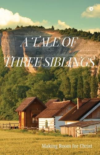 Cover image for A Tale of Three Siblings