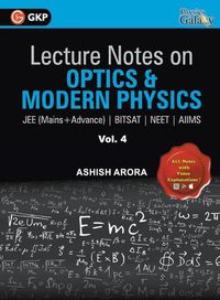 Cover image for Lecture Notes on Optics & Modern Physics- Physics Galaxy (Jee Mains & Advance, Bitsat, Neet, Aiims)