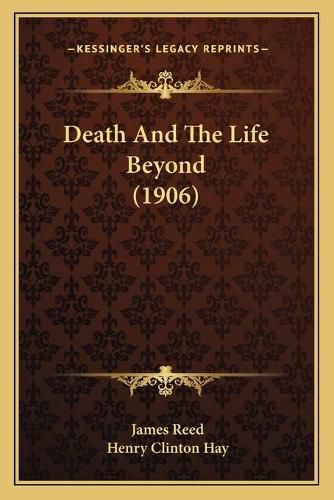 Cover image for Death and the Life Beyond (1906)