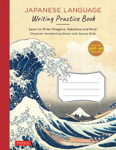 Cover image for Japanese Language Writing Practice Book: Learn to Write Hiragana, Katakana and Kanji - Character Handwriting Sheets with Square Grids (Ideal for JLPT and AP Exam Prep)