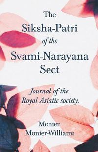 Cover image for The Siksha-Patri of the Svami-Narayana Sect: Journal of the Royal Asiatic Society