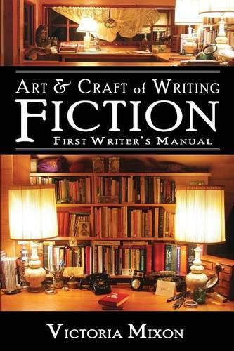 Cover image for Art & Craft of Writing Fiction: First Writer's Manual