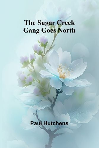 Cover image for The Sugar Creek Gang Goes North