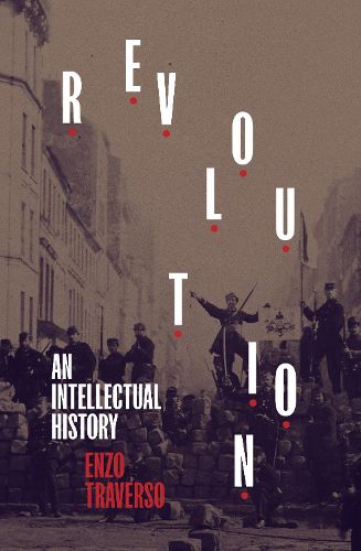 Cover image for Revolution: An Intellectual History