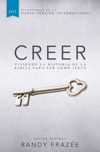 Cover image for Creer: Viviendo La Historia de la Biblia Para Ser Como Jesus