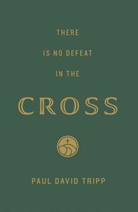 Cover image for There Is No Defeat in the Cross (25-Pack)