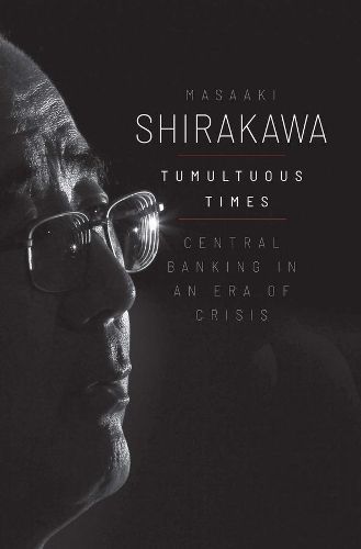 Cover image for Tumultuous Times: Central Banking in an Era of Crisis
