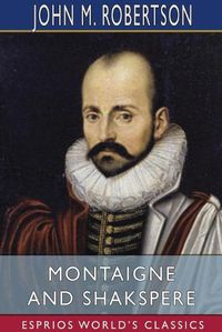 Cover image for Montaigne and Shakspere (Esprios Classics)