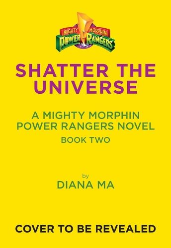 Cover image for Shatter the Universe (Mighty Morphin Power Rangers Book 2)