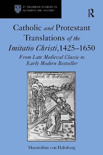 Cover image for Catholic and Protestant Translations of the Imitatio Christi, 1425-1650