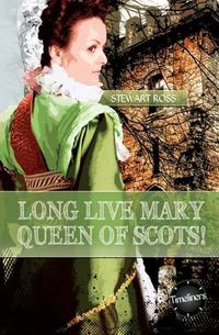 Cover image for Long Live Mary, Queen of Scotts!