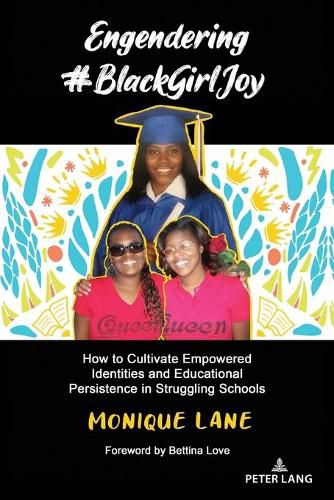 Cover image for Engendering #BlackGirlJoy: How to Cultivate Empowered Identities and Educational Persistence in Struggling Schools