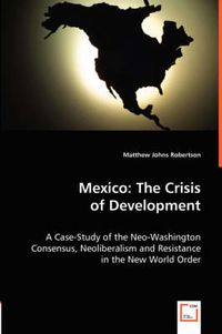 Cover image for Mexico: The Crisis of Development