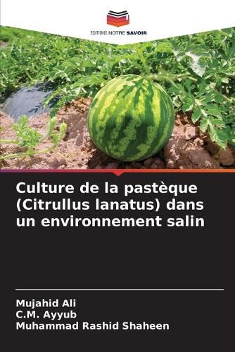 Cover image for Culture de la pasteque (Citrullus lanatus) dans un environnement salin