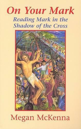 Cover image for On Your Mark: Reading Mark in the Shadow of the Cross