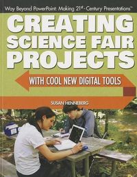 Cover image for Creating Science Fair Projects with Cool New Digital Tools