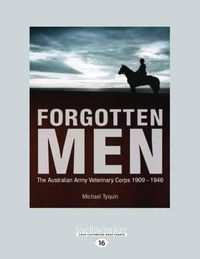 Cover image for Forgotten Men: The Australian Army Veterinary Corps
