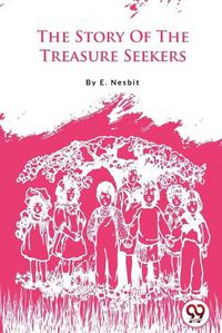 Cover image for The Story of the Treasure Seekers