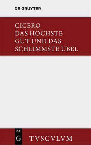 Cover image for Das Hoechste Gut Und Das Schlimmste UEbel / de Finibus Bonorum Et Malorum: Lateinisch - Deutsch