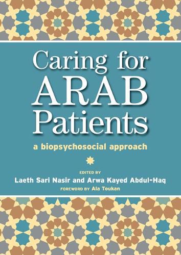 Cover image for Caring for Arab Patients: A Biopsychosocial Approach