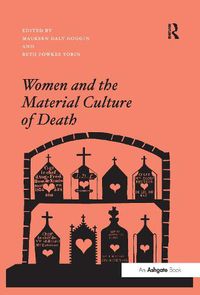 Cover image for Women and the Material Culture of Death