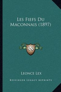 Cover image for Les Fiefs Du Maconnais (1897)