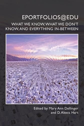 Cover image for Eportfolios@edu: What We Know, What We Don't Know, and Everything In-Between