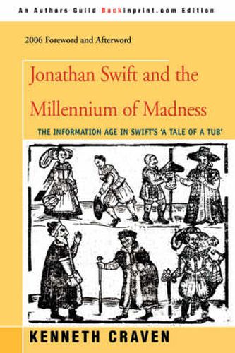 Cover image for Jonathan Swift and the Millennium of Madness: The Information Age in Swift's 'a Tale of a Tub