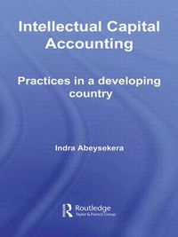 Cover image for Intellectual Capital Accounting: Practices in a Developing Country